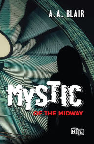 Title: Mystic of the Midway, Author: Aaron Blair