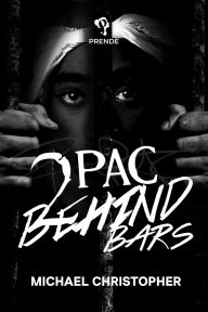 Free ebook downloads for android Tupac Behind Bars by Michael Christopher, Michael Christopher in English