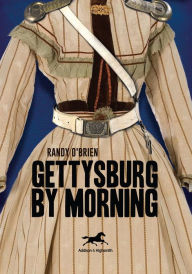 Title: Gettysburg by Morning, Author: Randy O'Brien