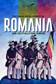 Title: National Development in Romania and Southeastern Europe: Papers in Honor of Cornelia Bodea, Author: Paul E Michelson