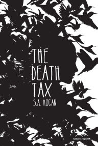 Title: The Death Tax, Author: S.A. Hogan