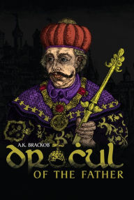 Dracul - Of the Father: The Untold Story of Vlad Dracul