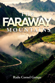 Title: The Faraway Mountains, Author: Radu Guiasu