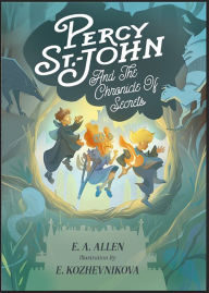 Title: Percy St. John and the Chronicle of Secrets: Illustrated Edition, Author: E.A. Allen