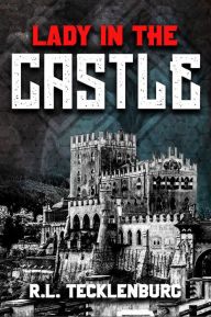 Title: The Lady in the Castle, Author: Robert Tecklenburg