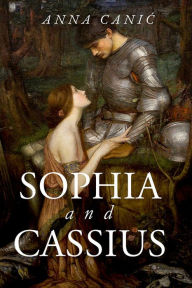 Google free book downloads Sophia and Cassius by Anna Canic 9781592113781