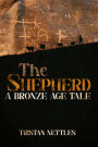 The Shepherd: A Bronze Age Tale