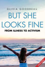 But She Looks Fine: From Illness to Activism