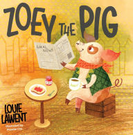 Title: Zoey the Pig, Author: Louie Lawent