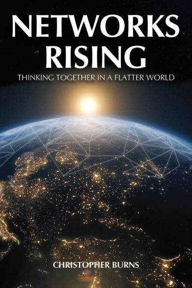 Networks Rising: Thinking Together a Connected World