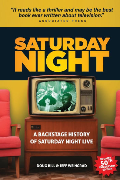 Saturday Night: A Backstage History of Night Live