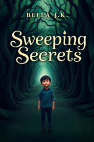Title: Sweeping Secrets, Author: Bella J K