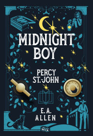 Title: The Midnight Boy: A Percy St. John Novel, Author: E.A. Allen