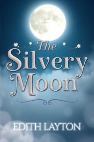 Title: The Silvery Moon, Author: Edith Layton