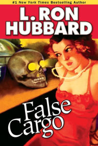 Title: False Cargo, Author: L. Ron Hubbard