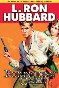 Title: Forbidden Gold, Author: L. Ron Hubbard