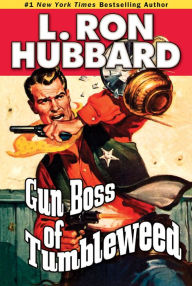 Title: Gun Boss of Tumbleweed, Author: L. Ron Hubbard