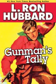 Title: Gunman's Tally, Author: L. Ron Hubbard
