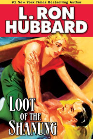 Title: Loot of the Shanung, Author: L. Ron Hubbard