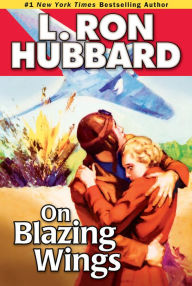 Title: On Blazing Wings, Author: L. Ron Hubbard