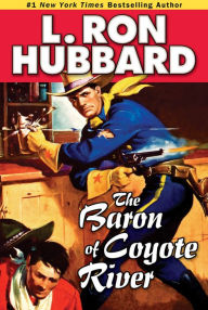 Title: The Baron of Coyote River, Author: L. Ron Hubbard