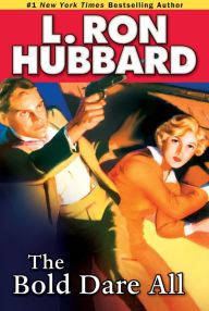 Title: The Bold Dare All, Author: L. Ron Hubbard