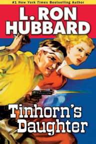 Title: Tinhorn's Daughter, Author: L. Ron Hubbard