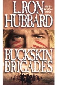 Title: Buckskin Brigades, Author: L. Ron Hubbard
