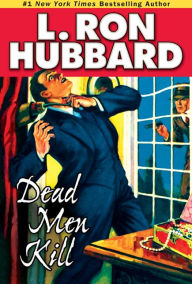 Title: Dead Men Kill, Author: L. Ron Hubbard