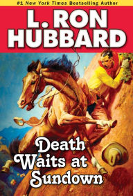 Title: Death Waits at Sundown, Author: L. Ron Hubbard