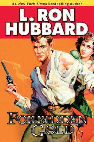 Title: Forbidden Gold, Author: L. Ron Hubbard