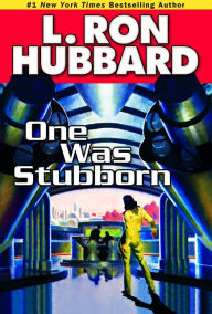 Title: One Was Stubborn, Author: L. Ron Hubbard