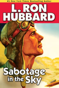 Title: Sabotage in the Sky, Author: L. Ron Hubbard