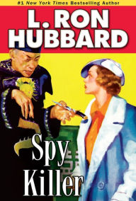 Title: Spy Killer, Author: L. Ron Hubbard