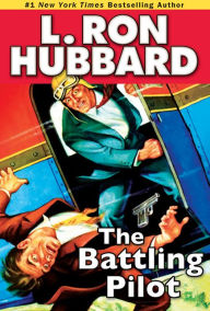 Title: The Battling Pilot, Author: L. Ron Hubbard