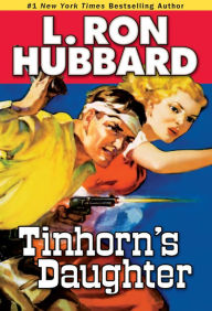 Title: Tinhorn's Daughter, Author: L. Ron Hubbard