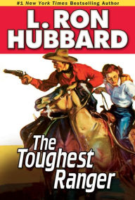 Title: The Toughest Ranger, Author: L. Ron Hubbard