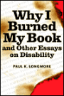 Why I Burned My Book and Other Essays on Disability