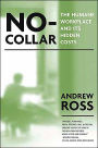 No Collar: The Humane Workplace And Its Hidden Costs / Edition 1