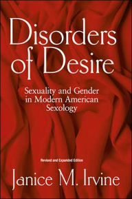 Title: Disorders Of Desire Rev: Sexuality And Gender In Modern American Sexology / Edition 2, Author: Janice Irvine