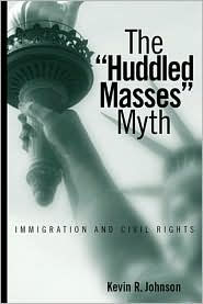 Title: The Huddled Masses Myth: Immigration And Civil Rights, Author: Kevin Johnson