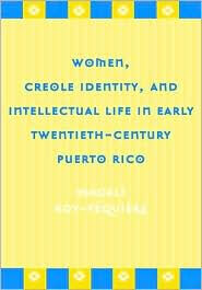 Title: Women, Creole Identity: And Intellectual Life In, Author: Magali Roy-Fequiere