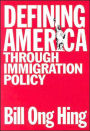 Defining America: Through Immigration Policy / Edition 1