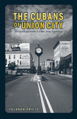 The Cubans Of Union City Immigrants And Exiles In A New Jersey