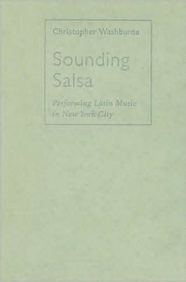 Sounding Salsa: Performing Latin Music in New York City