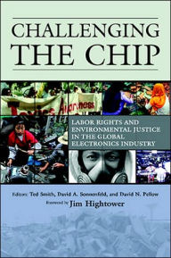 Title: Challenging the Chip: Labor Rights and Environmental Justice in the Global Electronics Industry, Author: David Pellow