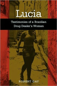 Title: Lucia: Testimonies Of A Brazilian, Author: Robert Gay