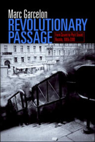 Title: Revolutionary Passage: From Soviet To Post-Soviet Russia, Author: Marc  Garcelon