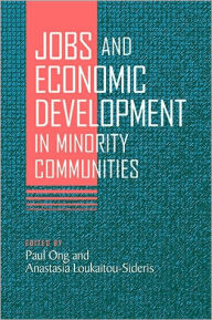 Title: Jobs and Economic Development in Minority Communities, Author: Paul Ong