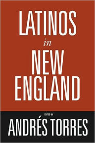 Title: Latinos in New England, Author: Andres Torres